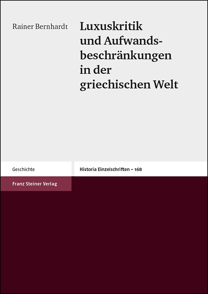 Luxuskritik und Aufwandsbeschränkungen in der griechischen Welt