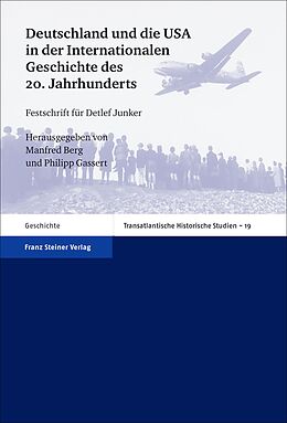 Fester Einband Deutschland und die USA in der Internationalen Geschichte des 20. Jahrhunderts von 