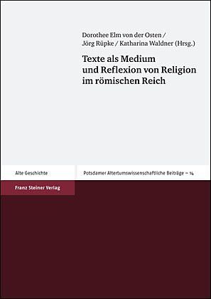 Texte als Medium und Reflexion von Religion im römischen Reich