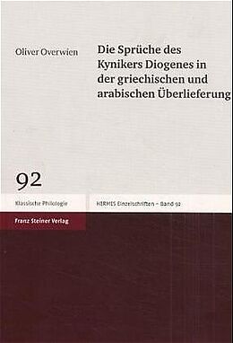 Kartonierter Einband Die Sprüche des Kynikers Diogenes in der griechischen und arabischen Überlieferung von Oliver Overwien