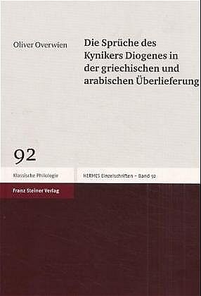 Die Sprüche des Kynikers Diogenes in der griechischen und arabischen Überlieferung