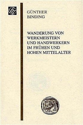 Wanderung von Werkmeistern und Handwerkern im frühen und hohen Mittelalter