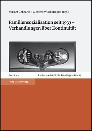 Familiensozialisation seit 1933  Verhandlungen über Kontinuität