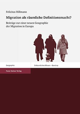 Kartonierter Einband Migration als räumliche Definitionsmacht? von Felicitas Hillmann