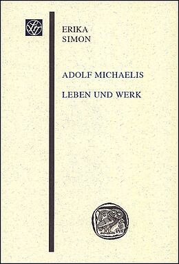 Kartonierter Einband Adolf Michaelis - Leben und Werk von Erika Simon