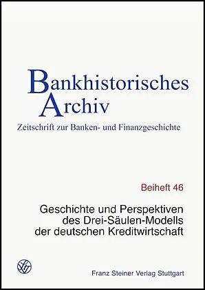 Geschichte und Perspektiven des Drei-Säulen-Modells der deutschen Kreditwirtschaft