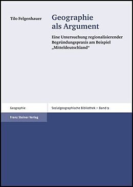 Kartonierter Einband Geographie als Argument von Tilo Felgenhauer