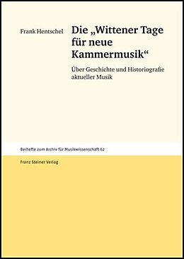 Fester Einband Die &quot;Wittener Tage für neue Kammermusik&quot; von Frank Hentschel