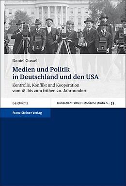 Fester Einband Medien und Politik in Deutschland und den USA von Daniel Gossel