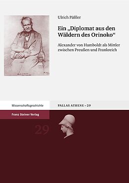 Fester Einband Ein &quot;Diplomat aus den Wäldern des Orinoko&quot; von Ulrich Päßler