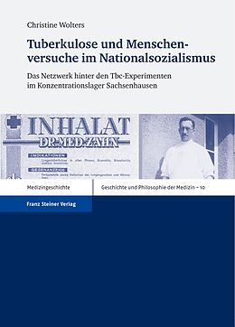 Fester Einband Tuberkulose und Menschenversuche im Nationalsozialismus von Christine Wolters