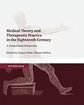E-Book (pdf) Medical Theory and Therapeutic Practice in the Eighteenth Century von 