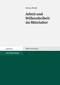 E-Book (pdf) Arbeit und Willensfreiheit im Mittelalter von Verena Postel