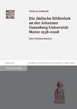 E-Book (pdf) Die Jüdische Bibliothek an der Johannes Gutenberg-Universität Mainz 1938-2008 von Andreas Lehnardt