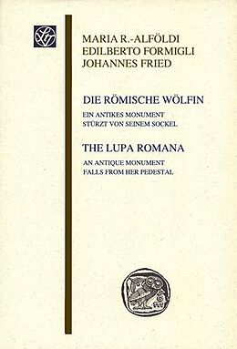 Kartonierter Einband Die römische Wölfin / The Lupa Romana von Maria Radnoti-Alföldi, Edilberto Formigli, Johannes Fried