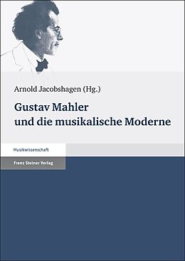Kartonierter Einband (Kt) Gustav Mahler und die musikalische Moderne von 