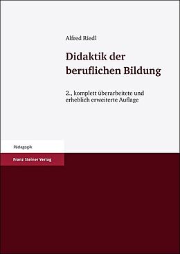 Kartonierter Einband Didaktik der beruflichen Bildung von Alfred Riedl