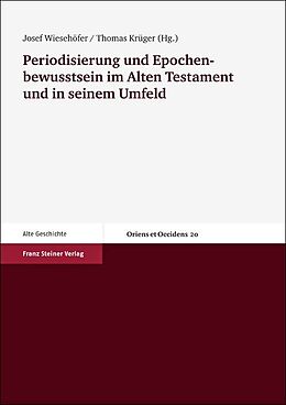Kartonierter Einband Periodisierung und Epochenbewusstsein im Alten Testament und in seinem Umfeld von 