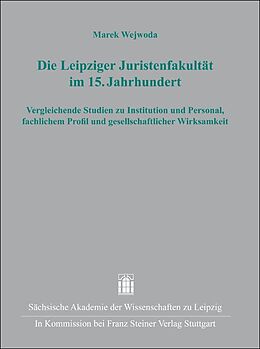 Fester Einband Die Leipziger Juristenfakultät im 15. Jahrhundert von Marek Wejwoda