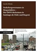 E-Book (pdf) Verkehrsgovernance in Megastädten  Die ÖPNV-Reformen in Santiago de Chile und Bogotá von Carolin Höhnke