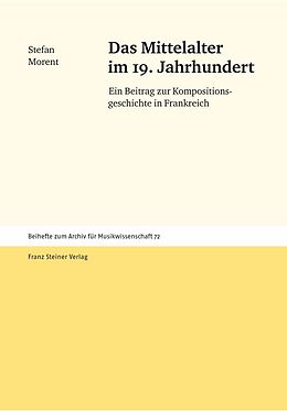 E-Book (pdf) Das Mittelalter im 19. Jahrhundert von Stefan Morent