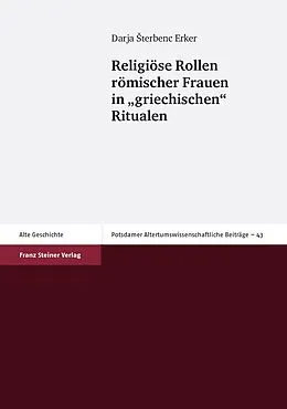 E-Book (pdf) Religiöse Rollen römischer Frauen in "griechischen" Ritualen von Darja Sterbenc-Erker