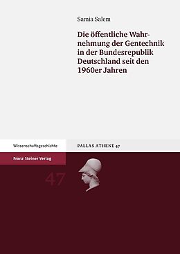 Fester Einband Die öffentliche Wahrnehmung der Gentechnik in der Bundesrepublik Deutschland seit den 1960er Jahren von Samia Salem