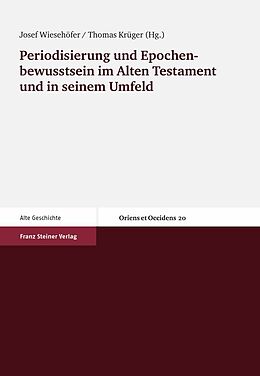 E-Book (pdf) Periodisierung und Epochenbewusstsein im Alten Testament und in seinem Umfeld von 