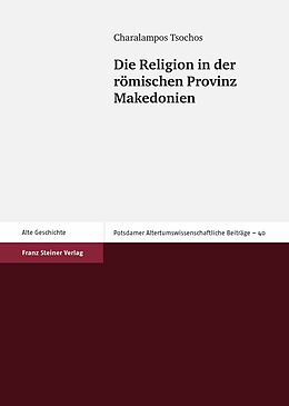 E-Book (pdf) Die Religion in der römischen Provinz Makedonien von Charalampos Tsochos