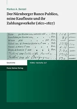 E-Book (pdf) Der Nürnberger Banco Publico, seine Kaufleute und ihr Zahlungsverkehr (16211827) von Markus A. Denzel