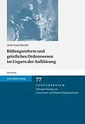 E-Book (pdf) Bildungsreform und geistliches Ordenswesen im Ungarn der Aufklärung von Julia Riedel