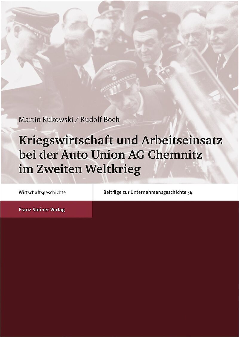 Kriegswirtschaft und Arbeitseinsatz bei der Auto Union AG Chemnitz im Zweiten Weltkrieg