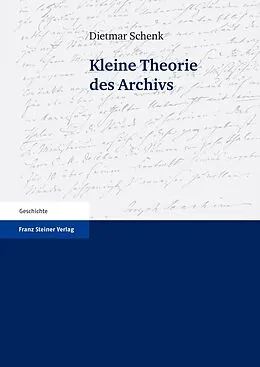 E-Book (pdf) Kleine Theorie des Archivs von Dietmar Schenk