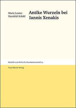 Fester Einband Antike Wurzeln bei Iannis Xenakis von Marie Louise Herzfeld-Schild