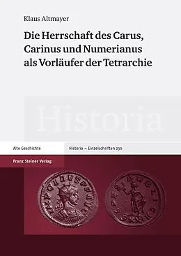 E-Book (pdf) Die Herrschaft des Carus, Carinus und Numerianus als Vorläufer der Tetrarchie von Klaus Altmayer