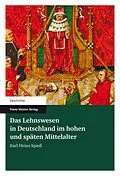 E-Book (pdf) Das Lehnswesen in Deutschland im hohen und späten Mittelalter von Karl-Heinz Spieß