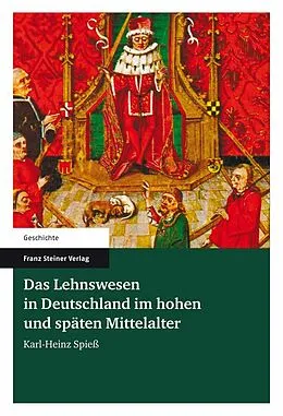 E-Book (pdf) Das Lehnswesen in Deutschland im hohen und späten Mittelalter von Karl-Heinz Spieß