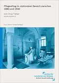 E-Book (pdf) Pflegealltag im stationären Bereich zwischen 1880 und 1930 von Anja Faber