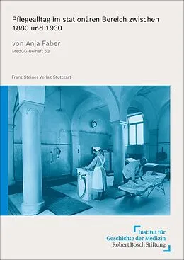 E-Book (pdf) Pflegealltag im stationären Bereich zwischen 1880 und 1930 von Anja Faber