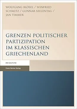 E-Book (pdf) Grenzen politischer Partizipation im klassischen Griechenland von Wolfgang Blösel, Winfried Schmitz, Gunnar Seelentag