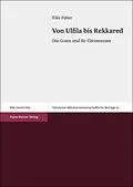 E-Book (pdf) Von Ulfila bis Rekkared von Eike Faber