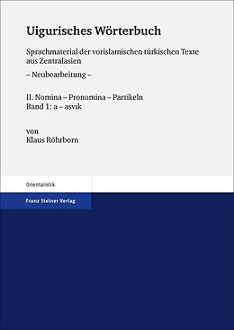 E-Book (pdf) Uigurisches Wörterbuch. Sprachmaterial der vorislamischen türkischen Texte aus Zentralasien. Neubearbeitung von Klaus Röhrborn