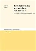 E-Book (pdf) Zwölftontechnik als neue Form von Tonalität von Gabriela Lendle
