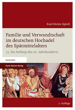 E-Book (pdf) Familie und Verwandtschaft im deutschen Hochadel des Spätmittelalters von Karl-Heinz Spieß