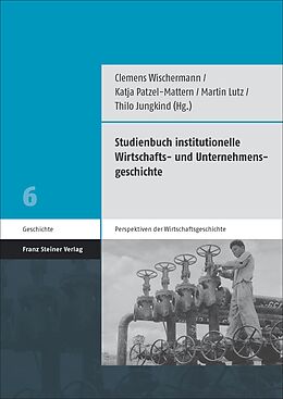 Kartonierter Einband Studienbuch institutionelle Wirtschafts- und Unternehmensgeschichte von 