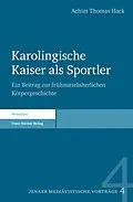 E-Book (pdf) Karolingische Kaiser als Sportler von Achim Thomas Hack