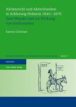 E-Book (pdf) Aktienrecht und Aktienbanken in Schleswig-Holstein 18401870 von Karsten Christian