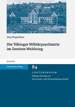 E-Book (pdf) Die Tübinger Militärpsychiatrie im Zweiten Weltkrieg von Jörg Wagenblast