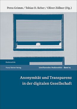 E-Book (pdf) Anonymität und Transparenz in der digitalen Gesellschaft von Petra Grimm, Tobias O. Keber, Oliver Zöllner
