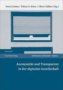 E-Book (pdf) Anonymität und Transparenz in der digitalen Gesellschaft von Petra Grimm, Tobias O. Keber, Oliver Zöllner